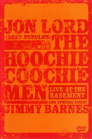 Постер: Jon Lord with The Hoochie Coochie Men: Live at The Basement