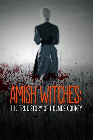Постер: Amish Witches: The True Story of Holmes County