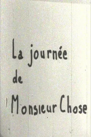 Постер: La journée de Monsieur Chose