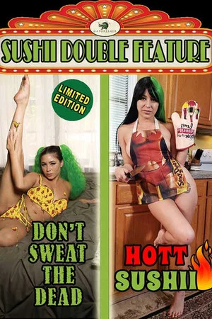 Постер: Don't Sweat the Dead/Hott Sushii Double Feature