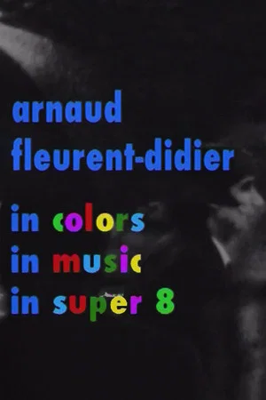 Постер: Arnaud Fleurent-Didier in Colors, Music and Super 8
