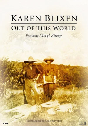 Постер: Karen Blixen: Out of This World