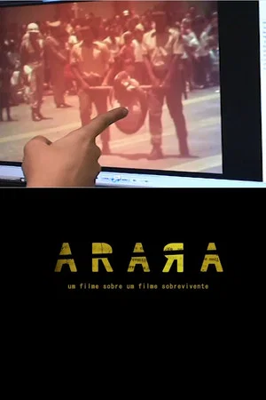 Постер: Arara: A Movie About a Surviving Movie