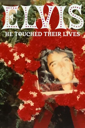 Постер: Elvis - He Touched Their Lives