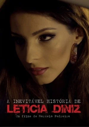 Постер: A Inevitável História De Letícia Diniz