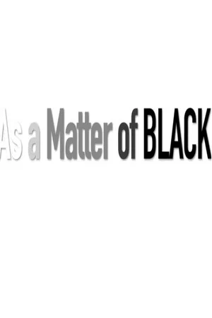 Постер: As a Matter of Black