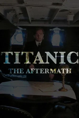 Постер: Titanic: The Aftermath