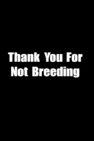 Постер: Thank You for Not Breeding
