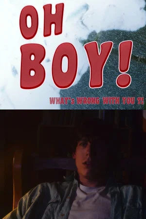 Постер: Oh Boy! What's Wrong With You?!