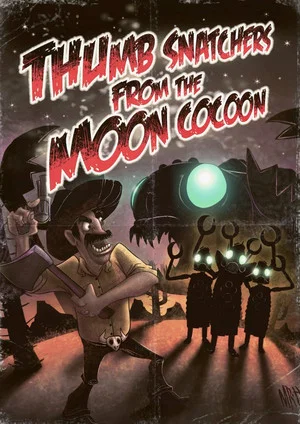 Постер: Thumb Snatchers from the Moon Cocoon