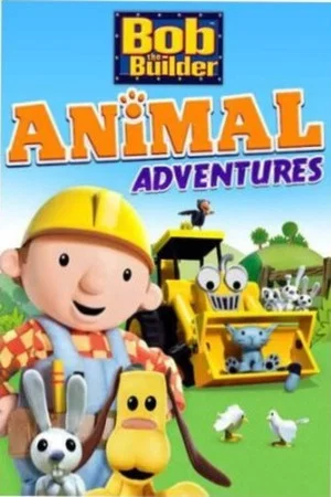 Постер: Bob The Builder Animal Adventures