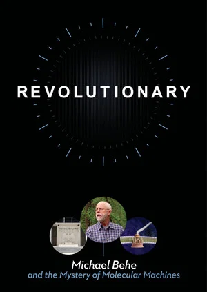 Постер: Revolutionary: Michael Behe and the Mystery of Molecular Machines