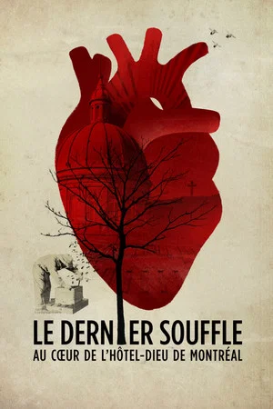 Постер: Le dernier souffle, au cœur de l'Hôtel-Dieu de Montréal