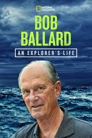 Постер: Bob Ballard: An Explorer's Life