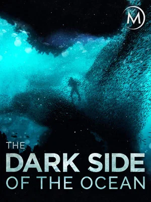 Постер: The Dark Side of the Ocean