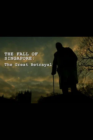 Постер: The Fall of Singapore: The Great Betrayal