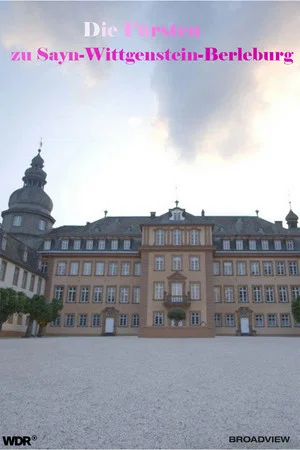 Постер: Adelsdynastien in NRW: Die Fürsten zu Sayn-Wittgenstein-Berleburg