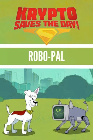 Постер: Krypto Saves the Day!: Robo-Pal