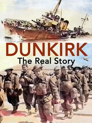 Постер: Dunkirk: The Real Story