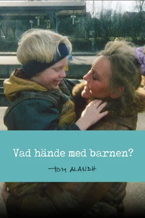 Постер: Vad hände med barnen?