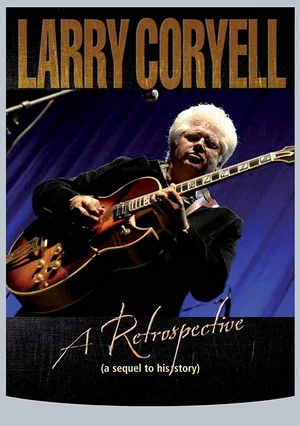 Постер: Larry Coryell: A Retrospective