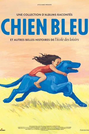 Постер: Chien bleu et autres belles histoires de l'école des loisirs