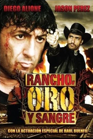 Постер: Rancho, Oro y Sangre