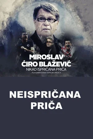 Постер: Neispričane priče: Miroslav Ćiro Blažević