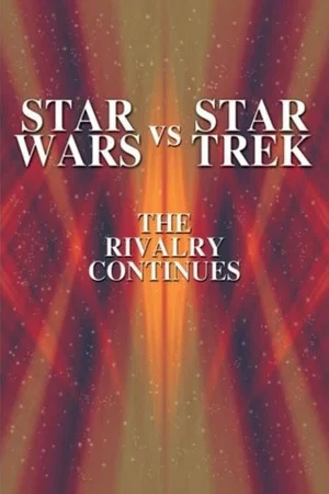 Постер: Star Wars vs. Star Trek: The Rivalry Continues