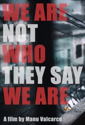 Постер: We Are Not Who They Say We Are