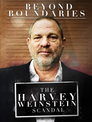 Постер: Beyond Boundaries: The Harvey Weinstein Scandal