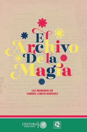 Постер: El archivo de la magia: Gabriel García Márquez