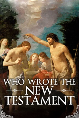 Постер: Who Wrote the New Testament?
