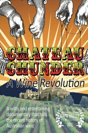 Постер: Chateau Chunder: A Wine Revolution