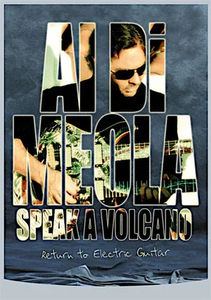 Постер: Al Di Meola - Speak a Volcano: Return to Electric Guitar