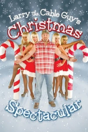 Постер: Larry the Cable Guy's Christmas Spectacular