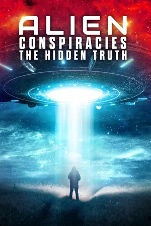 Постер: Alien Conspiracies - The Hidden Truth