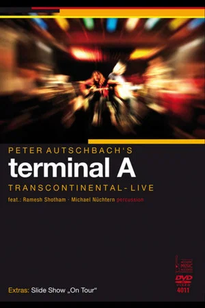Постер: Peter Autschbach's terminal A: Transcontinental - Live
