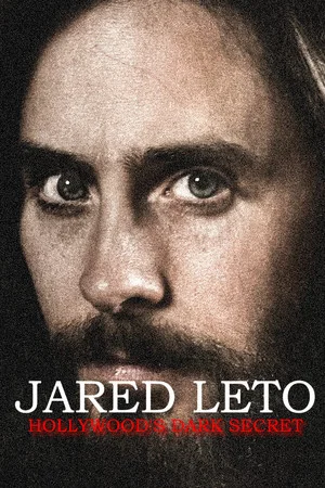 Постер: Jared Leto: Hollywood's Dark Secret