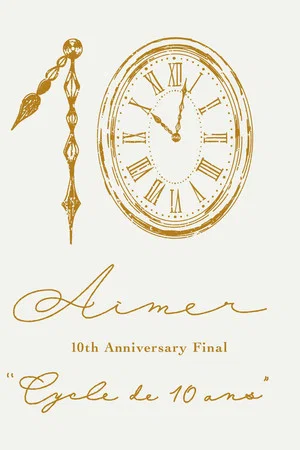 Постер: Aimer 10th Anniversary Final "Cycle de 10 ans"