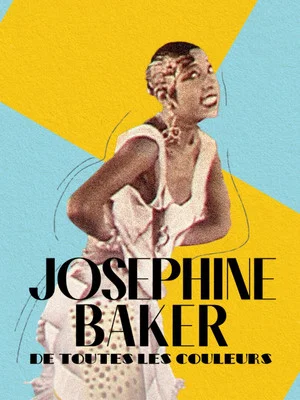 Постер: Joséphine Baker, de toutes les couleurs