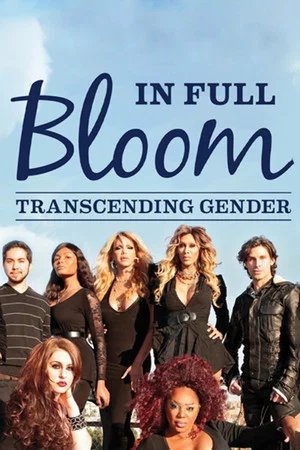 Постер: In Full Bloom... Transcending Gender