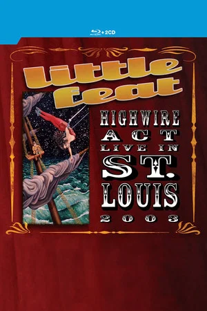 Постер: Little Feat: Highwire Act Live In St.Louis