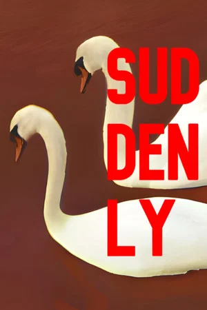 Постер: Suddenly (The Moment when Snapshots of the Soul were Taken)