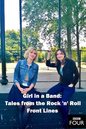Постер: Girl in a Band: Tales from the Rock 'n' Roll Front Line