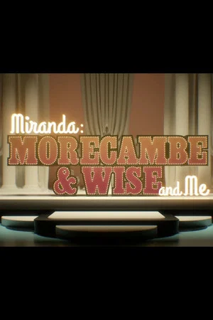 Постер: Miranda: Morecambe & Wise and Me