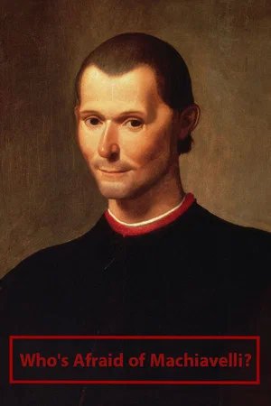 Постер: Who's Afraid of Machiavelli?