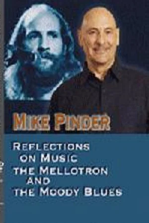 Постер: Mike Pinder Reflections On Music, The Mellotron, and the Moody Blues