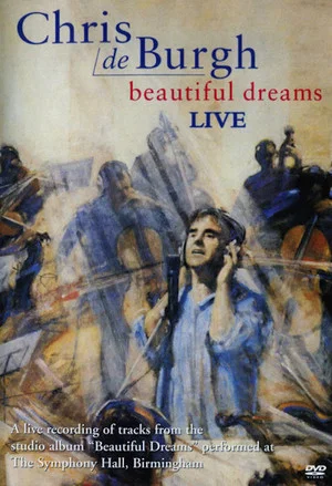 Постер: Chris De Burgh: Beautiful Dreams Live