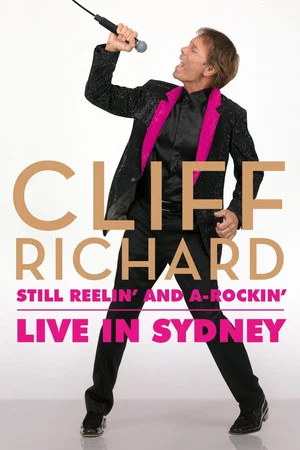 Постер: Cliff Richard Still Reelin' and A-Rockin' - Live at Sydney Opera House